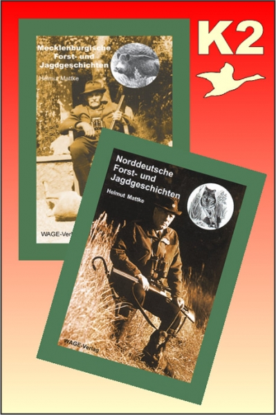 Mecklenburgische Forst- und Jagdgeschichten + Norddeutsche Forst- und Jagdgeschichten